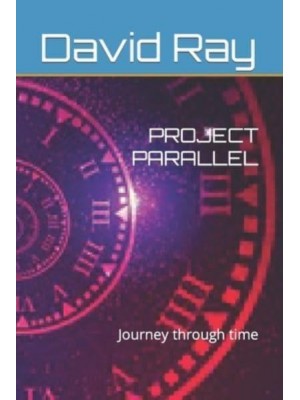 Project Parallel Journey Through Time - Project Trilogy