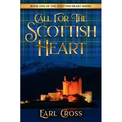 Call For The Scottish Heart Book One Of The Scottish Heart Series - The Scottish Heart
