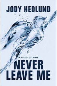 Never Leave Me - Waters in Time