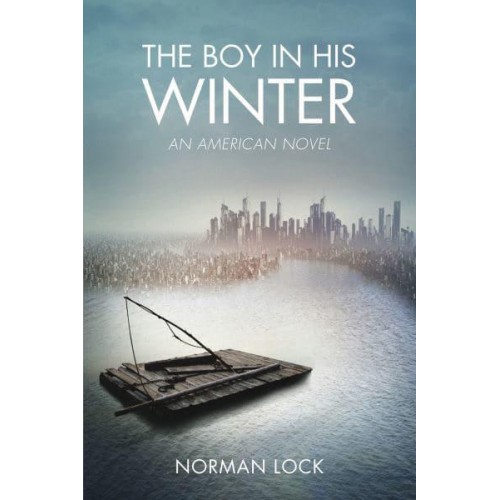 The Boy in His Winter An American Novel - The American Novels