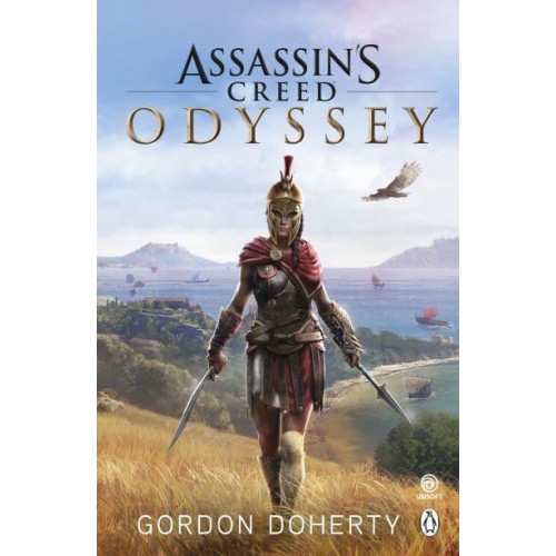 Assassin's Creed Odyssey The Official Novel of the Highly Anticipated New Game - Assassin's Creed