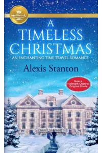 A Timeless Christmas An Enchanting Time Travel Romance