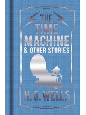 The Time Machine & Other Stories