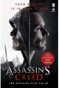 Assassin's Creed The Official Film Tie-in - Assassin's Creed