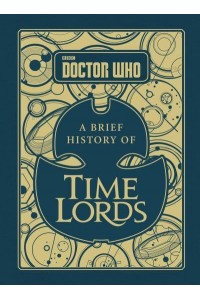 A Brief History of Time Lords - Doctor Who