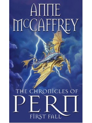 The Chronicles of Pern : First Fall - The Dragon Books