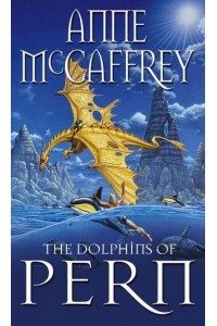 The Dolphins of Pern - The Dragon Books