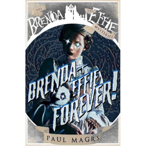 Brenda and Effie Forever! - Brenda and Effie Mysteries