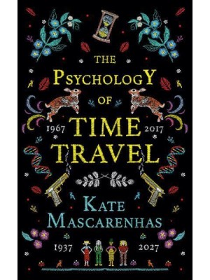 The Psychology of Time Travel A Novel