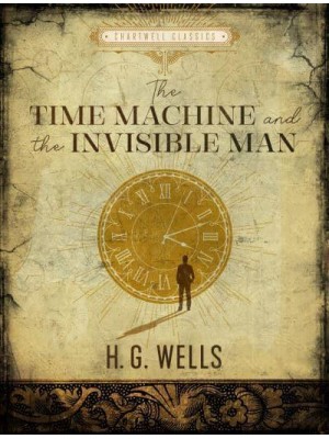 The Time Machine The Invisible Man - Chartwell Classics