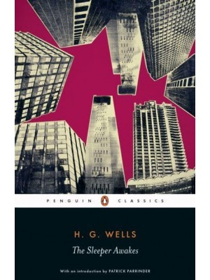 The Sleeper Awakes - Penguin Classics