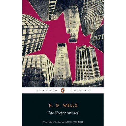 The Sleeper Awakes - Penguin Classics