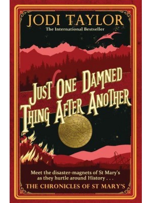 Just One Damned Thing After Another - The Chronicles of St Mary's