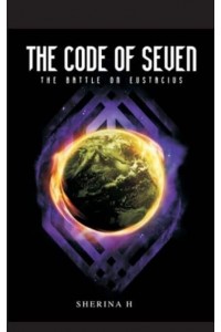 The Code Seven : Book 2 - Battle of Eustacius - The Code Seven