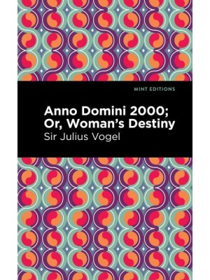 Anno Domini 2000, or, Woman's Destiny - Mint Editions-Scientific and Speculative Fiction