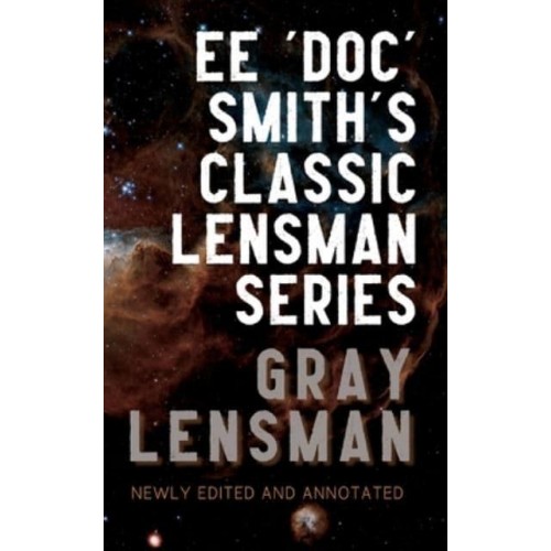Gray Lensman Annotated Edition - The Annotated Lensman