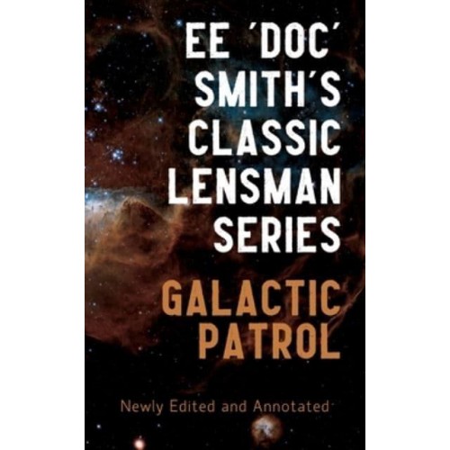 Galactic Patrol Annotated Edition - The Annotated Lensman