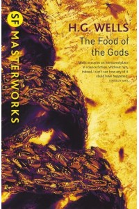 The Food of the Gods - SF Masterworks