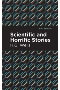 Scientific and Horrific Stories - Mint Editions-Scientific and Speculative Fiction