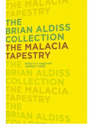 The Malacia Tapestry - The Brian Aldiss Collection