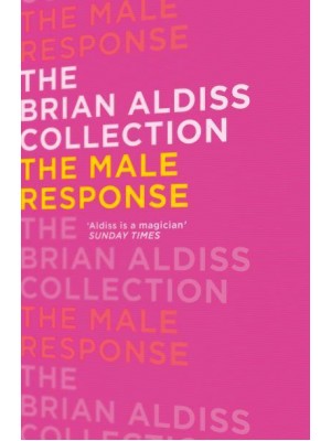 The Male Response - The Brian Aldiss Collection