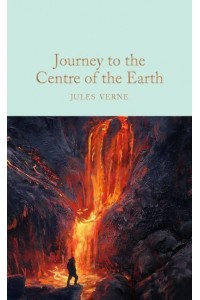 Journey to the Centre of the Earth - Macmillan Collector's Library