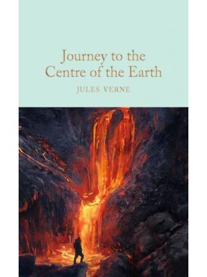 Journey to the Centre of the Earth - Macmillan Collector's Library