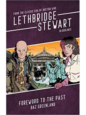 Back to the Past - Lethbridge-Stewart. Bloodlines