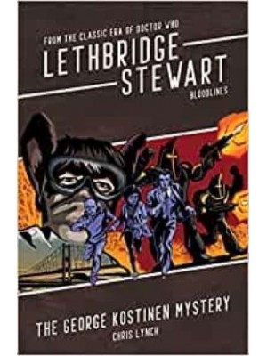 Lethbridge-Stewart: The George Kostinen Mystery
