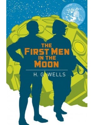 The First Men in the Moon - Arcturus Classics