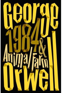 Animal Farm And, Nineteen Eight-Four