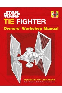 Star Wars TIE Fighter Owners' Workshop Manual - Owners' Workshop Manual