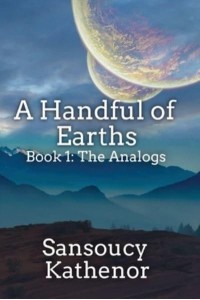 A Handful of Earths Book 1 The Analogs