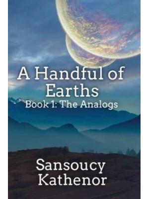 A Handful of Earths Book 1 The Analogs