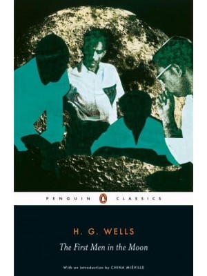 The First Men in the Moon - Penguin Classics