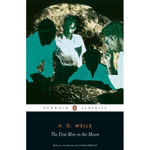 The First Men in the Moon - Penguin Classics