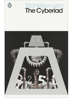 The Cyberiad Fables for the Cybernetic Age - Penguin Modern Classics