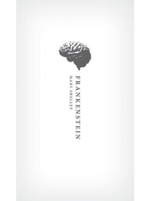 Frankenstein, or, The Modern Prometheus The 1818 Text - Oxford World's Classics Hardback Collection