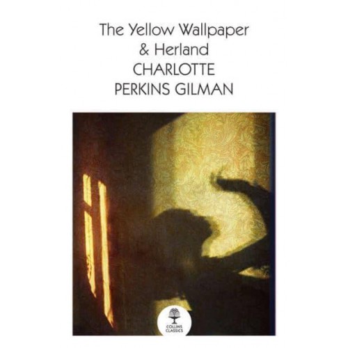 The Yellow Wallpaper &, Herland - Collins Classics