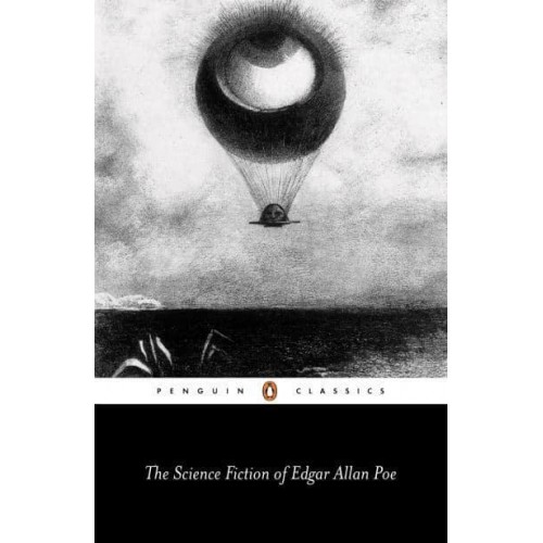 The Science Fiction of Edgar Allan Poe - Penguin English Library