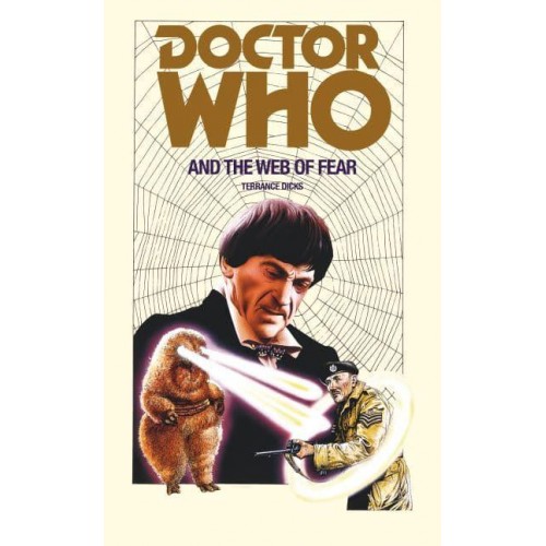 Doctor Who and the Web of Fear Based on the BBC Television Serial The Web of Fear by Mervyn Haisman and Henry Lincoln by Arrangement With the BBC