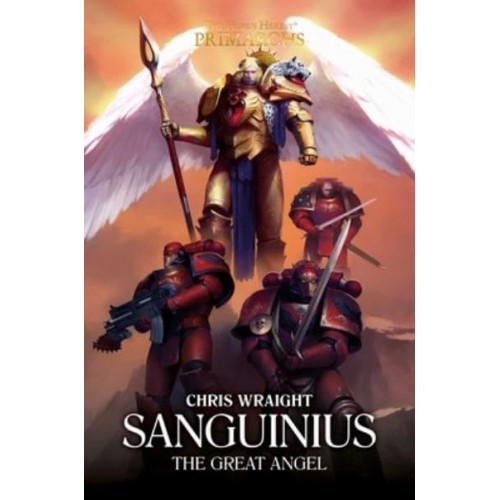 Sanguinius The Great Angel - The Horus Heresy. The Primarchs