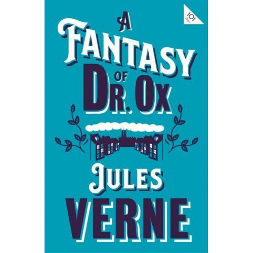 A Fantasy of Dr Ox - 101 Pages