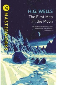 The First Men in the Moon - SF Masterworks