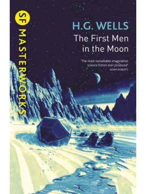 The First Men in the Moon - SF Masterworks