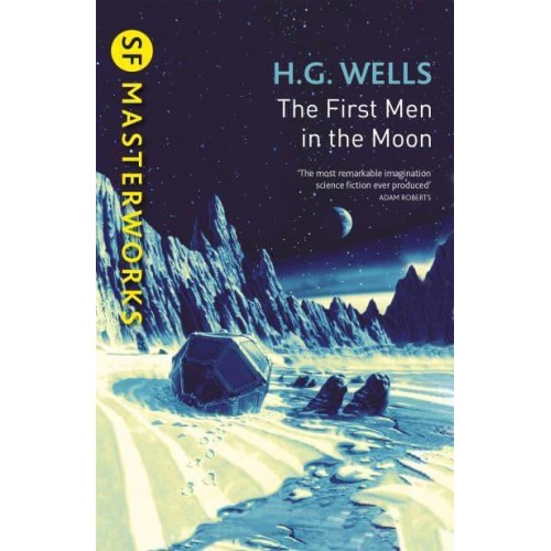 The First Men in the Moon - SF Masterworks