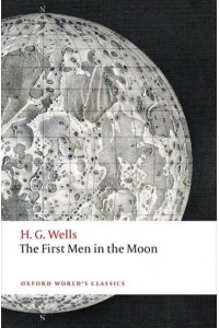The First Men in the Moon - Oxford World's Classics