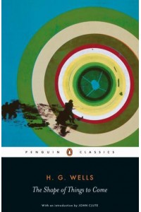 The Shape of Things to Come The Ultimate Revolution - Penguin Classics