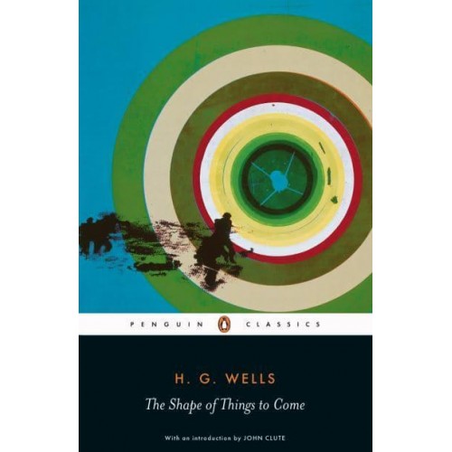 The Shape of Things to Come The Ultimate Revolution - Penguin Classics