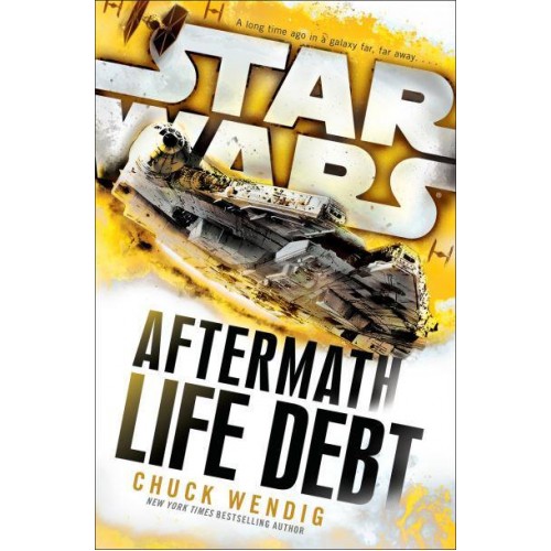 Star Wars: Aftermath: Life Debt - Star Wars. Aftermath